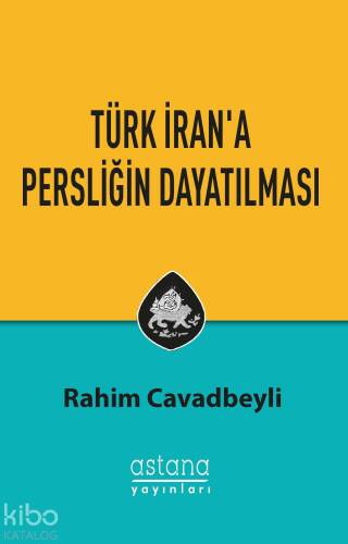 Türk İran'a Persliğin Dayatılması - 1