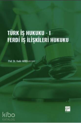 Türk İş Hukuku - I - Ferdi İş İlişkileri Hukuku - 1