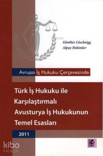 Türk İş Hukuku ile Karşılaştırmalı Avusturya İş Hukukunun Temel Esasları 2011; Avrupa İş Hukuku Çerçevesinde - 1