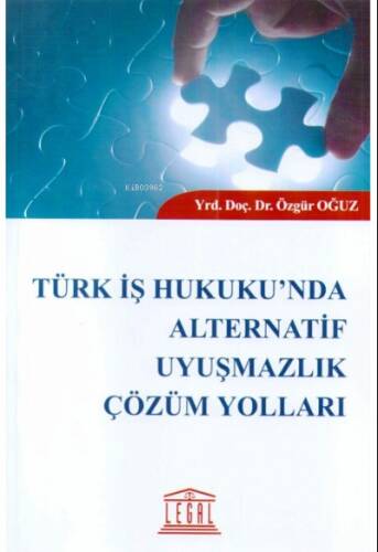 Türk İş Hukuku'nda Alternatif Uyuşmazlık Çözüm Yolları - 1