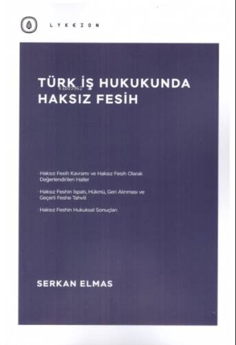 Türk İş Hukukunda Haksız Fesih - 1