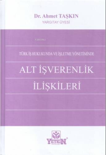 Türk İş Hukukunda ve İşletme Yönetiminde Alt İşverenlik İlişkileri - 1