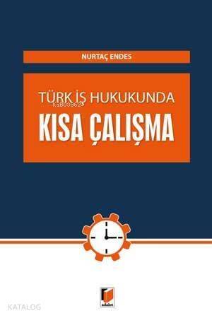 Türk İş Hukunda Kısa Çalışma - 1