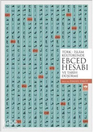 Türk İslam Kültüründe Ebced Hesabı ve Tarih Düşürme - 1