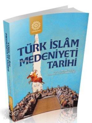 Türk İslam Medeniyeti Tarihi - 1