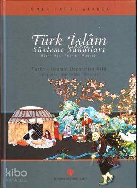 Türk İslam Süsleme Sanatları; Hüsn-i Hat - Tezhib - Minyatür - 1