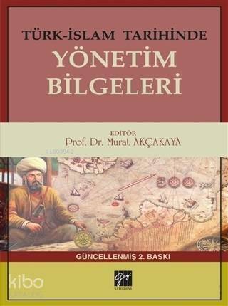 Türk-İslam Tarihinde Yönetim Bilgeleri - 1