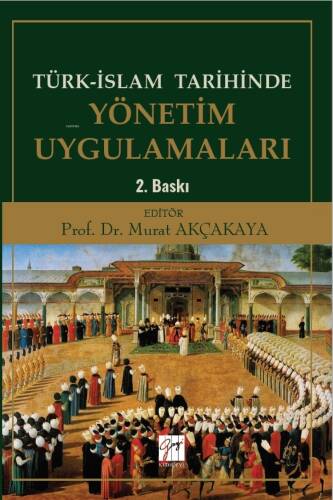 Türk-İslam Tarihinde Yönetim Uygulamaları - 1