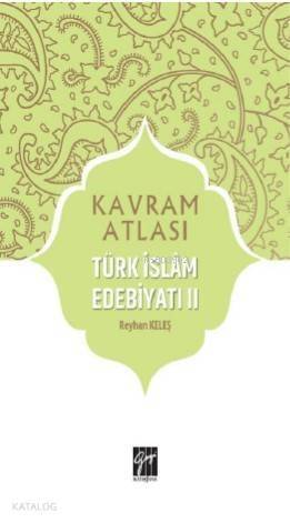 Türk İslâm Edebiyatı II; Kavram Atlası - 1