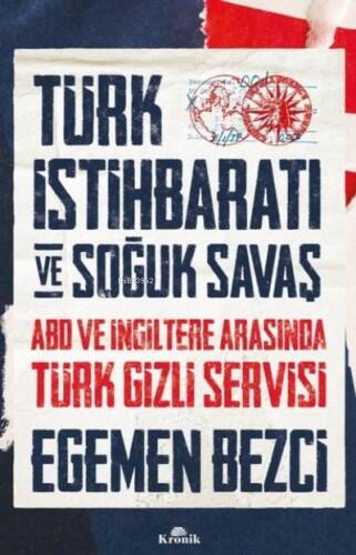 Türk İstihbaratı ve Soğuk Savaş: ABD ve İngiltere Arasında Türk Gizli Servisi - 1