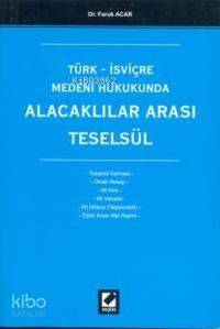 Türk İsviçre Medeni Hukukunda; Alacaklılar Arası Teselsül - 1