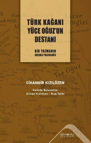 Türk Kağanı Yüce Oğuz'un Destanı;Bir Yazmanın Gizemli Yolculuğu - 1