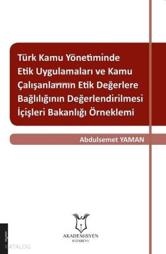 Türk Kamu Yönetiminde Etik Uygulamaları ve Kamu Çalışanlarının Etik Değerlere Bağlılığının Değerlend - 1