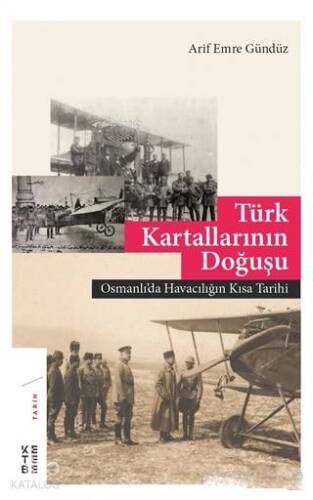 Türk Kartallarının Doğuşu; Osmanlı'da Havacılığın Kısa Tarihi - 1