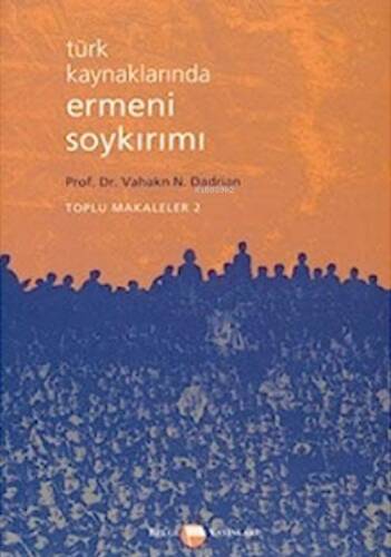 Türk Kaynaklarında Ermeni Soykırımı: Toplu Makaleler-II - 1