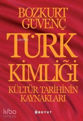 Türk Kimliği; Kültür Tarihinin Kaynakları - 1