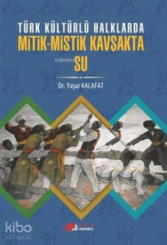 Türk Kültürlü Halklarda Mitik-Mistik Kavşakta Su - 1