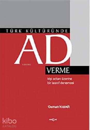 Türk Kültüründe Ad Verme; Kişi Adları Üzerine Bir Tasnif Denemesi - 1