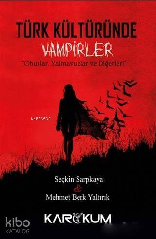 Türk Kültüründe Vampirler; Oburlar, Yalmavuzlar ve Diğerleri - 1