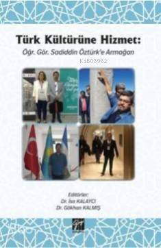 Türk Kültürüne Hizmet; Öğr. Gör. Sadiddin Öztürk'e Armağan - 1