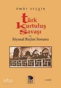 Türk Kurtuluş Savaşı ve Siyasal Rejim Sorunu - 1