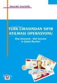 Türk Lirasından Sıfır Atılması Operasyonu; Olası Ekonomik - Mali Sorun - 1