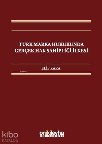 Türk Marka Hukukunda Gerçek Hak Sahipliği İlkesi - 1