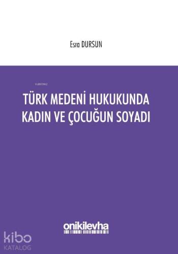 Türk Medeni Hukukunda Kadın ve Çocuğun Soyadı - 1