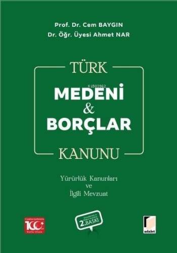 Türk Medeni Kanunu Türk Borçlar Kanunu Yürürlük Kanunları ve İlgili Mevzuat - 1