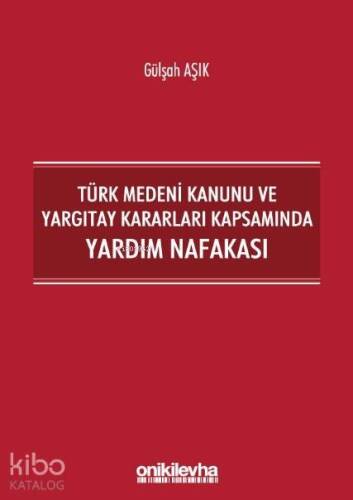 Türk Medeni Kanunu ve Yargıtay Kararları Kapsamında Yardım Nafakası - 1