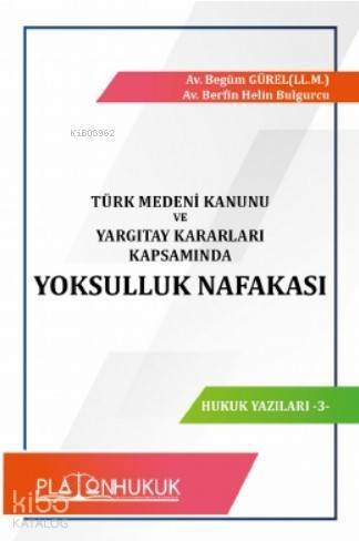 Türk Medeni Kanunu ve Yargıtay Kararları Kapsamında Yoksulluk Nafakası - 1