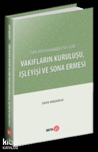 Türk Medeni Kanunu’na Göre Vakıfların Kuruluşu, İşleyişi ve Sona Ermesi - 1