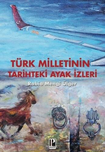 Türk Milletinin Tarihteki Ayak izleri - 1