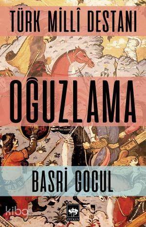 Türk Milli Destanı Oğuzlama - 1