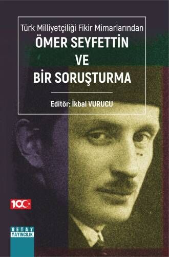 Türk Milliyetçiliği Fikir Mimarlarından Ömer Seyfettin Ve Bir Soruşturma - 1