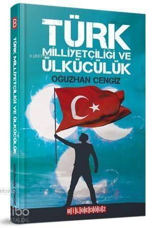 Türk Milliyetçiliği ve Ülkücülük - 1