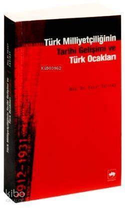 Türk Milliyetçiliğinin Tarihî Gelişimi ve Türk Ocakları - 1