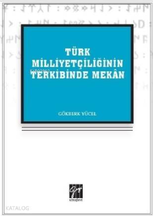 Türk Milliyetçiliğinin Terkibinde Mekân - 1