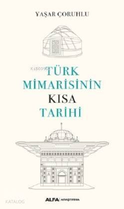 Türk Mimarisinin Kısa Tarihi - 1