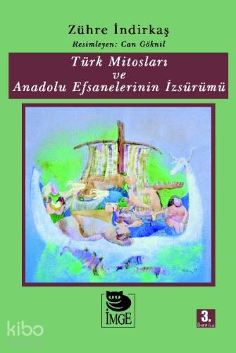 Türk Mitosları ve Anadolu Efsanelerinin İzsürümü - 1