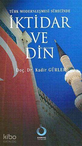 Türk Modernleşmesi Sürecinde| İktidar ve Din - 1