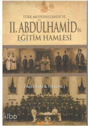 Türk Modernleşmesi ve II. Abdülhamid'in Eğitim Hamlesi - 1