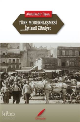 Türk Modernleşmesi ve İktisadi Zihniyet - 1