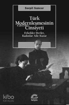 Türk Modernleşmesinin Cinsiyeti - 1