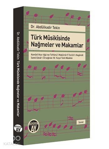 Türk Mûsikîsinde Nağmeler ve Makamlar - 1