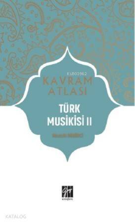 Türk Musikisi II; Kavram Atlası - 1