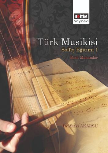 Türk Musikisi Solfej Eğitimi I - Basit Makamlar - 1