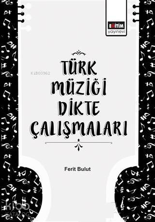 Türk Müziği Dikte Çalışmaları - 1