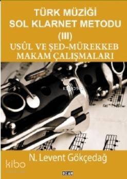 Türk Müziği Sol Klarnet Metodu 3 Usul ve Şed - Mürekkeb Makam Çalışmamaları - 1