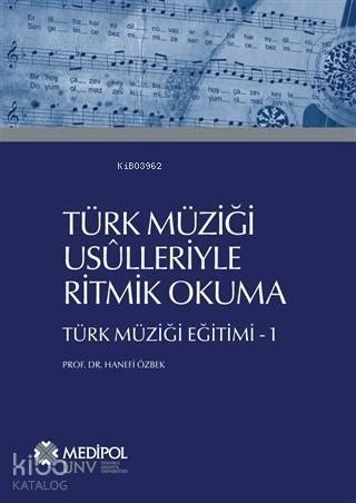 Türk Müziği Usulleriyle Ritmik Okuma; Türk Müziği Eğitimi - 1 - 1